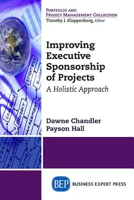 Improving Executive Sponsorship of Projects: O abordare holistică - Improving Executive Sponsorship of Projects: A Holistic Approach