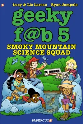 Geeky Fab 5 Vol. 5: Echipa de știință din Smoky Mountain - Geeky Fab 5 Vol. 5: Smoky Mountain Science Squad