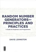 Generatoare de numere aleatorii--Principii și practici: Un ghid pentru ingineri și programatori - Random Number Generators--Principles and Practices: A Guide for Engineers and Programmers