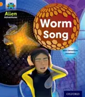 Project X: Alien Adventures: Orange: Cântecul viermilor - Project X: Alien Adventures: Orange: Worm Song