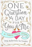 One Question a Day for You & Me: Reflecții zilnice pentru cupluri: Un jurnal pe trei ani - One Question a Day for You & Me: Daily Reflections for Couples: A Three-Year Journal