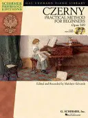 Carl Czerny - Metodă practică pentru începători, Op. 599: With Online Audio of Performance Tracks [Cu CD (Audio)] - Carl Czerny - Practical Method for Beginners, Op. 599: With Online Audio of Performance Tracks [With CD (Audio)]