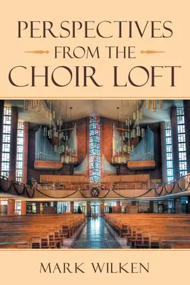 Perspective din podul corului - Perspectives from the Choir Loft
