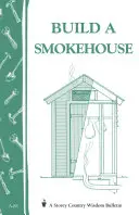 Construiți o afumătoare - Build a Smokehouse