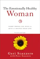 Cartea de lucru The Emotionally Healthy Woman: Opt lucruri la care trebuie să renunți pentru a-ți schimba viața - The Emotionally Healthy Woman: Eight Things You Have to Quit to Change Your Life