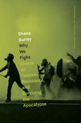 De ce luptăm: Eseuri despre fascism, rezistență și supraviețuirea apocalipsei - Why We Fight: Essays on Fascism, Resistance, and Surviving the Apocalypse