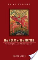 Inima materiei: Descoperirea legilor organismelor vii - The Heart of the Matter: Discovering the Laws of Living Organisms
