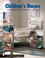 Camere pentru copii: De la nou-născuți la adolescenți - Children's Rooms: From Newborns to Teens