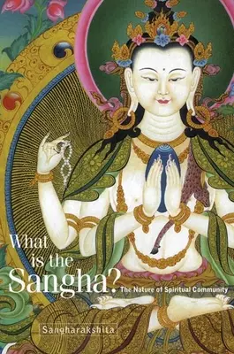 Ce este Sangha? Natura comunității spirituale - What Is the Sangha?: The Nature of Spiritual Community