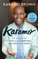 Karamo - Povestea mea de a îmbrățișa scopul, vindecarea și speranța - Karamo - My Story of Embracing Purpose, Healing and Hope
