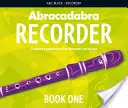 Abracadabra Recorder Book 1 (Pupil's Book): 23 Graded Songs and Tunes (23 de cântece și melodii gradate) - Abracadabra Recorder Book 1 (Pupil's Book): 23 Graded Songs and Tunes