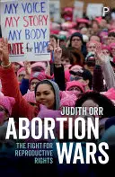Războaiele avortului: Lupta pentru drepturile reproductive - Abortion Wars: The Fight for Reproductive Rights