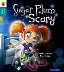 Oxford Reading Tree Story Sparks: Oxford Nivelul 9: Sugar Plum Scary - Oxford Reading Tree Story Sparks: Oxford Level  9: Sugar Plum Scary