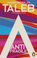 Antifragile - Lucruri care câștigă din dezordine - Antifragile - Things that Gain from Disorder
