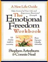 Cartea de lucru pentru libertate emoțională: Preia controlul asupra vieții tale și experimentează puterea emoțională - The Emotional Freedom Workbook: Take Control of Your Life and Experience Emotional Strength