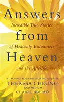 Răspunsuri din cer - Incredibile povești adevărate despre întâlniri cerești și viața de apoi - Answers from Heaven - Incredible True Stories of Heavenly Encounters and the Afterlife