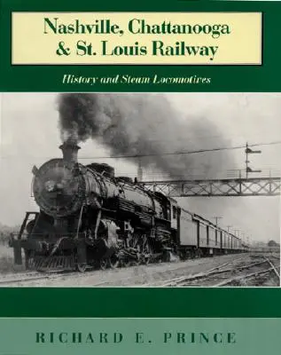 Nashville, Chattanooga & St. Louis Railway: istorie și locomotive cu abur - Nashville, Chattanooga & St. Louis Railway: History and Steam Locomotives