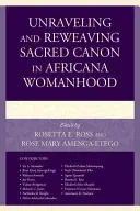 Desfășurarea și refacerea canonului sacru în femeia africană - Unraveling and Reweaving Sacred Canon in Africana Womanhood