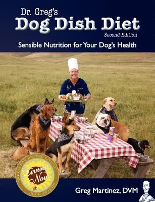 Dr. Greg's Dog Dish Diet: Nutriție sensibilă pentru sănătatea câinelui dumneavoastră (ediția a doua) - Dr. Greg's Dog Dish Diet: Sensible Nutrition for Your Dog's Health (Second Edition)
