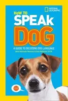 How To Speak Dog - Un ghid pentru decodarea limbajului canin - How To Speak Dog - A Guide to Decoding Dog Language