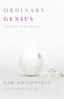Ordinary Genius: Un ghid pentru poetul din interior - Ordinary Genius: A Guide for the Poet Within