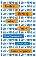Femeile și munca: Feminism, muncă și reproducere socială - Women and Work: Feminism, Labour, and Social Reproduction