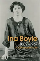Viața și muzica lui Ina Boyle - The Life and Music of Ina Boyle