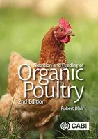 Nutriția și hrănirea păsărilor de curte ecologice - Nutrition and Feeding of Organic Poultry