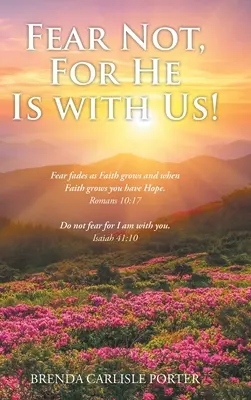 Nu vă temeți, pentru că el este cu noi! - Fear Not, For He Is with Us!
