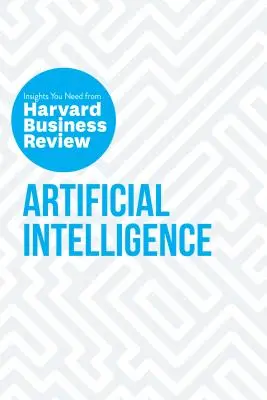 Inteligența artificială: Perspectivele de care aveți nevoie din Harvard Business Review - Artificial Intelligence: The Insights You Need from Harvard Business Review