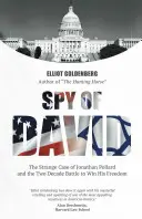 Spy of David: Straniul caz al lui Jonathan Pollard și lupta de două decenii pentru a-i câștiga libertatea - Spy of David: The Strange Case of Jonathan Pollard and the Two Decade Battle to Win His Freedom