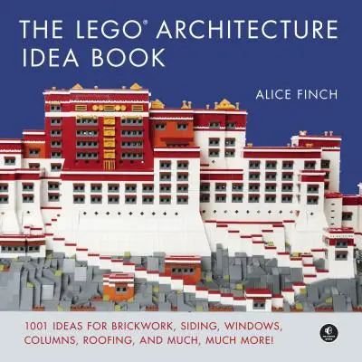 Cartea cu idei de arhitectură Lego: 1001 de idei pentru zidărie, fațade, ferestre, coloane, acoperișuri și multe, multe altele - The Lego Architecture Idea Book: 1001 Ideas for Brickwork, Siding, Windows, Columns, Roofing, and Much, Much More
