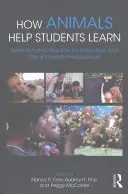 Cum ajută animalele elevii să învețe: Cercetare și practică pentru educatori și profesioniști din domeniul sănătății mintale - How Animals Help Students Learn: Research and Practice for Educators and Mental-Health Professionals