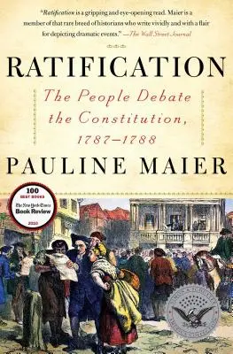 Ratificarea: Poporul dezbate Constituția, 1787-1788 - Ratification: The People Debate the Constitution, 1787-1788
