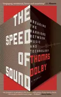 Speed of Sound - Ruperea barierelor dintre muzică și tehnologie: A Memoir - Speed of Sound - Breaking the Barriers between Music and Technology: A Memoir