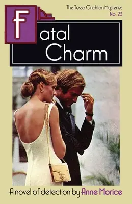 Fatal Charm: Un mister Tessa Crichton - Fatal Charm: A Tessa Crichton Mystery