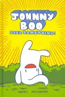 Johnny Boo face ceva! (Johnny Book Book 5) - Johnny Boo Does Something! (Johnny Book Book 5)