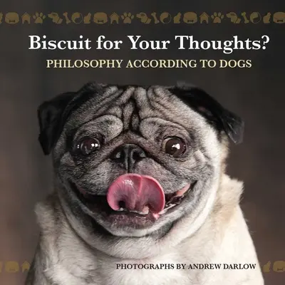 Biscuit pentru gândurile tale?: Filozofia după câini - Biscuit for Your Thoughts?: Philosophy According to Dogs
