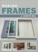 Confecționarea cadrelor - Making Frames