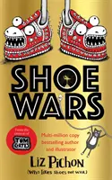 Războiul pantofilor (noua aventură plină de râsete și imagini de la creatorul Tom Gates) - Shoe Wars (the laugh-out-loud, packed-with-pictures new adventure from the creator of Tom Gates)