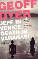 Jeff în Veneția, moarte în Varanasi - Jeff in Venice, Death in Varanasi