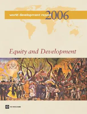 Raportul privind dezvoltarea mondială 2006: Echitate și dezvoltare - World Development Report 2006: Equity and Development