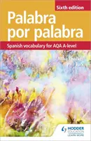 Palabra por Palabra A șasea ediție: Vocabular spaniol pentru AQA A-level - Palabra por Palabra Sixth Edition: Spanish Vocabulary for AQA A-level