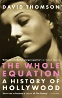Whole Equation - O istorie a Hollywood-ului - Whole Equation - A History of Hollywood