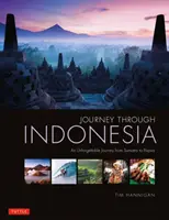 Călătorie prin Indonezia: O călătorie de neuitat de la Sumatra la Papua - Journey Through Indonesia: An Unforgettable Journey from Sumatra to Papua