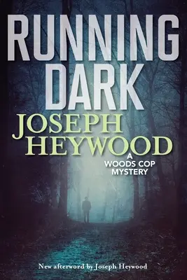Running Dark: Un mister al polițistului din pădure - Running Dark: A Woods Cop Mystery