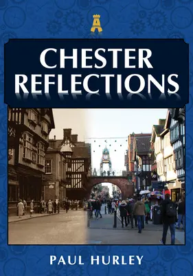 Reflecții din Chester - Chester Reflections