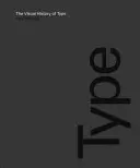 The Visual History of Type: O analiză vizuală a 320 de caractere tipografice - The Visual History of Type: A Visual Survey of 320 Typefaces