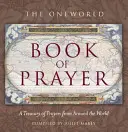 The Oneworld Book of Prayer: A Treasury of Prayers from Around the World