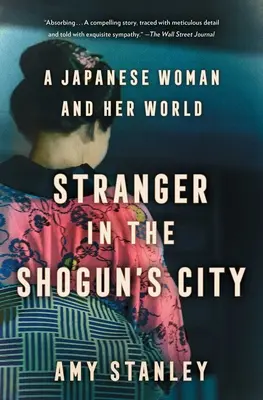 Străină în orașul shogunului: O femeie japoneză și lumea ei - Stranger in the Shogun's City: A Japanese Woman and Her World